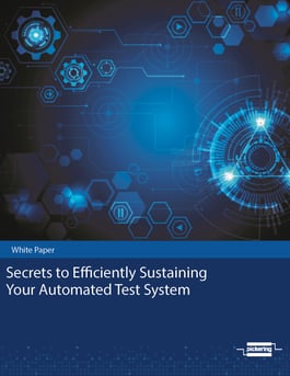 Pickering White Paper: Secrets to efficiently sustaining your automated test system